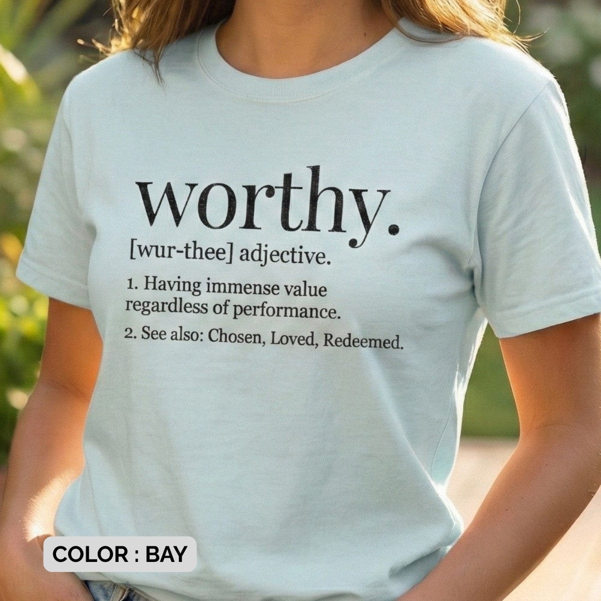 Bay Green Comfort Colors 1717 tshirt featuring "Worthy" typography and definition. A soft Christian women tee emphasizing value regardless of performance, perfect for US faith wear collections.