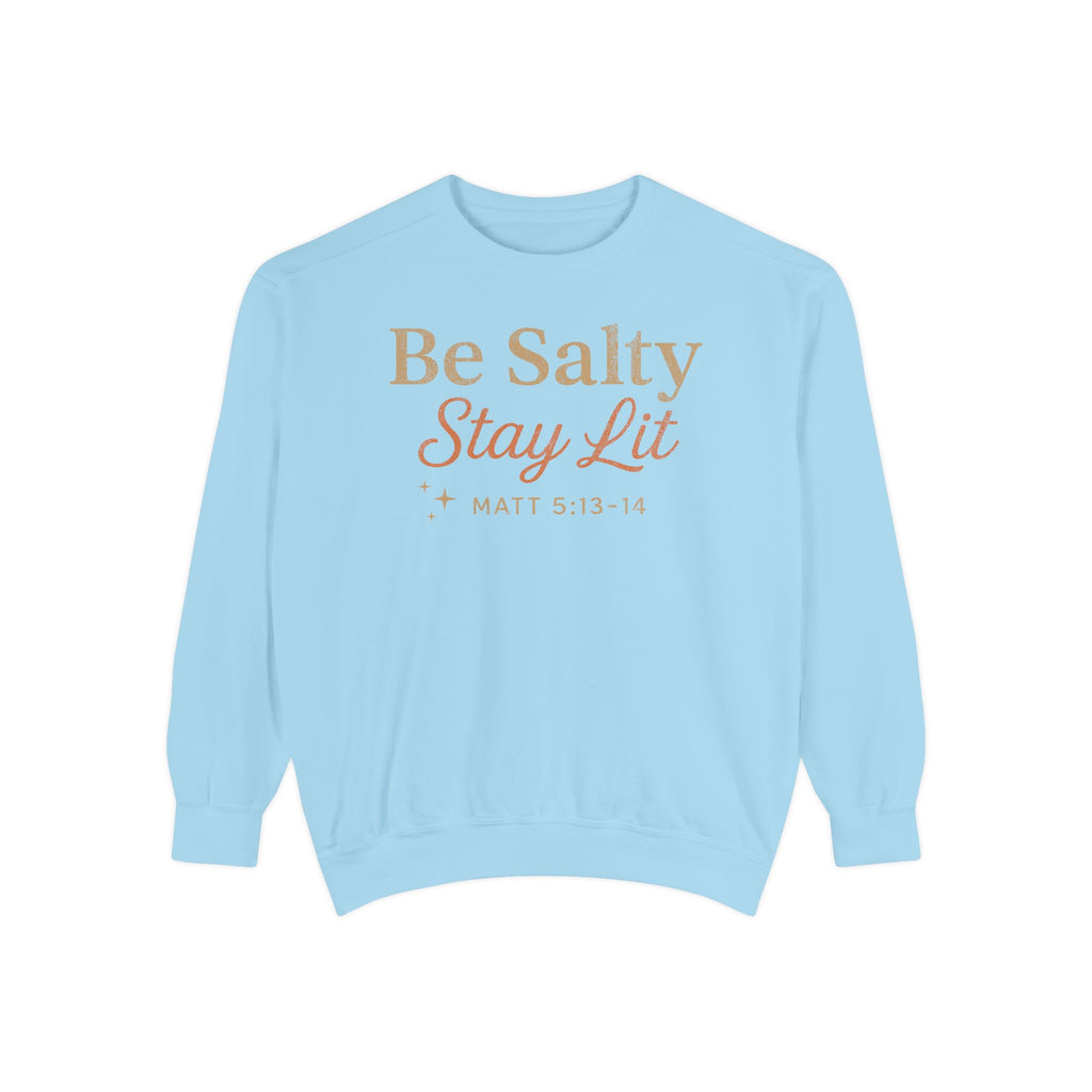 Chambray Christian sweatshirt reading Be Salty Stay Lit in serif and script lettering with sparkles, Matthew 5:13-14