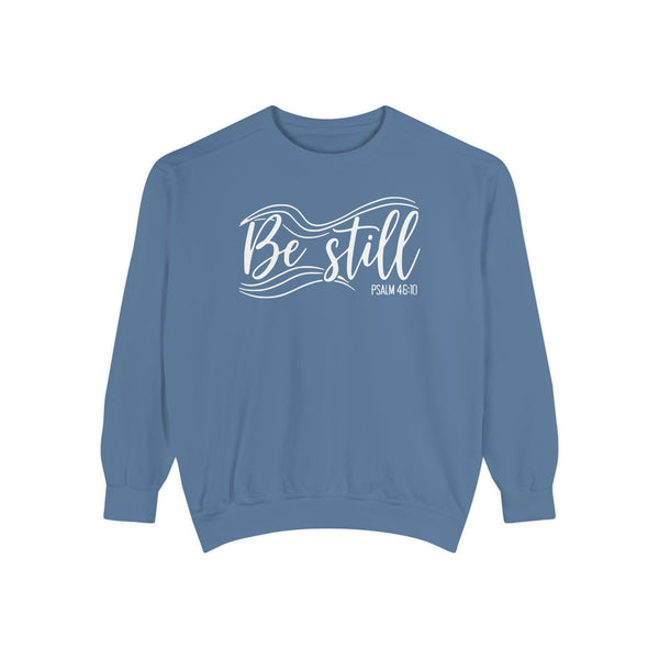 Be Still Sweatshirt