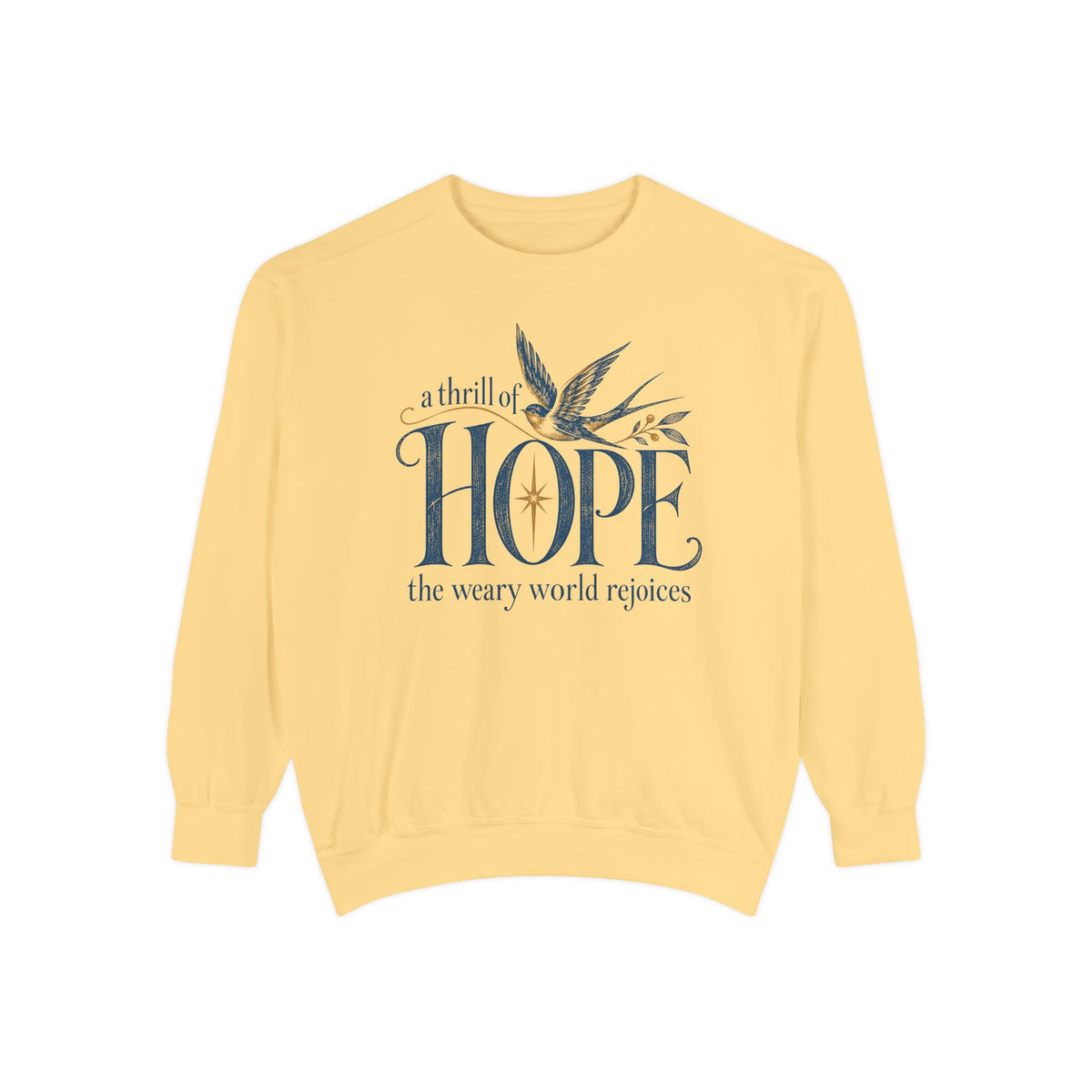 Butter Christian Christmas sweatshirt with A Thrill of Hope, the weary world rejoices lettering, a swallow and a star.