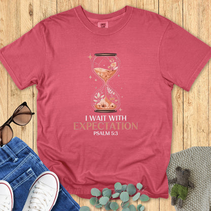 Wait With Expectation T-Shirt
