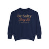 Be Salty Stay Lit Sweatshirt