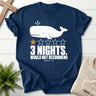 3 Nights Would Not Recommend T-Shirt