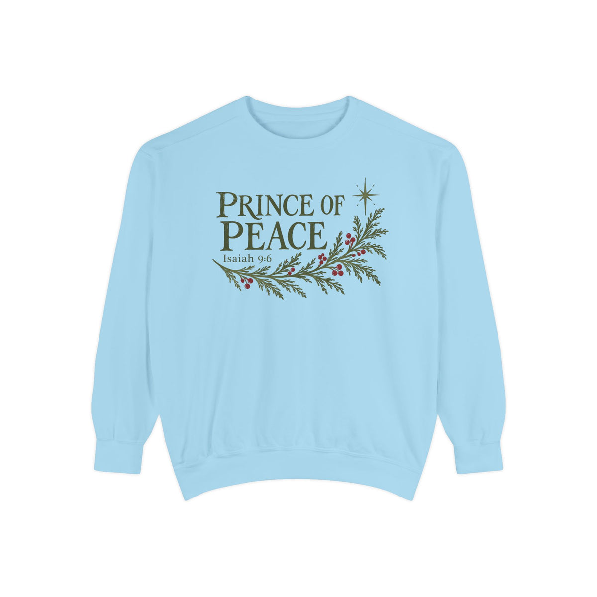 Chambray Christian Christmas sweatshirt with Prince of Peace lettering, an evergreen branch with red berries, a star and Isaiah 9:6.