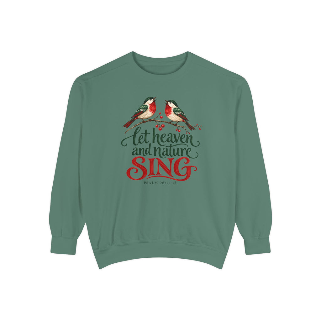 Light Green Christian Christmas sweatshirt with two singing birds on a berry branch, Let Heaven and Nature Sing lettering and Psalm 96:11-12.
