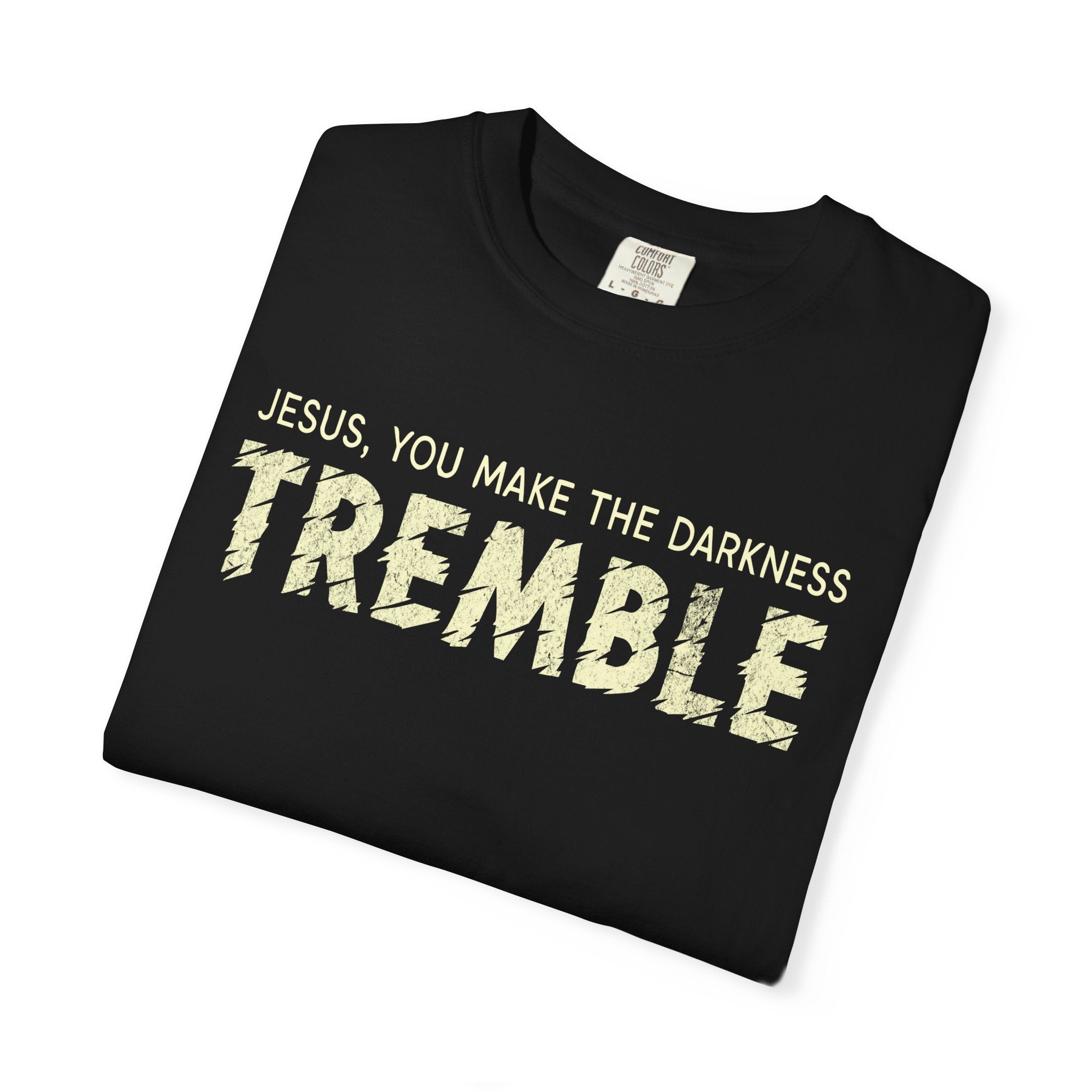 Darkness Must Tremble T-shirt