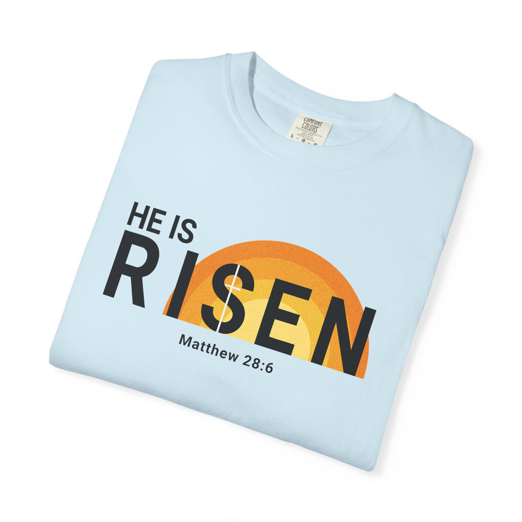 He Is Risen T-Shirt