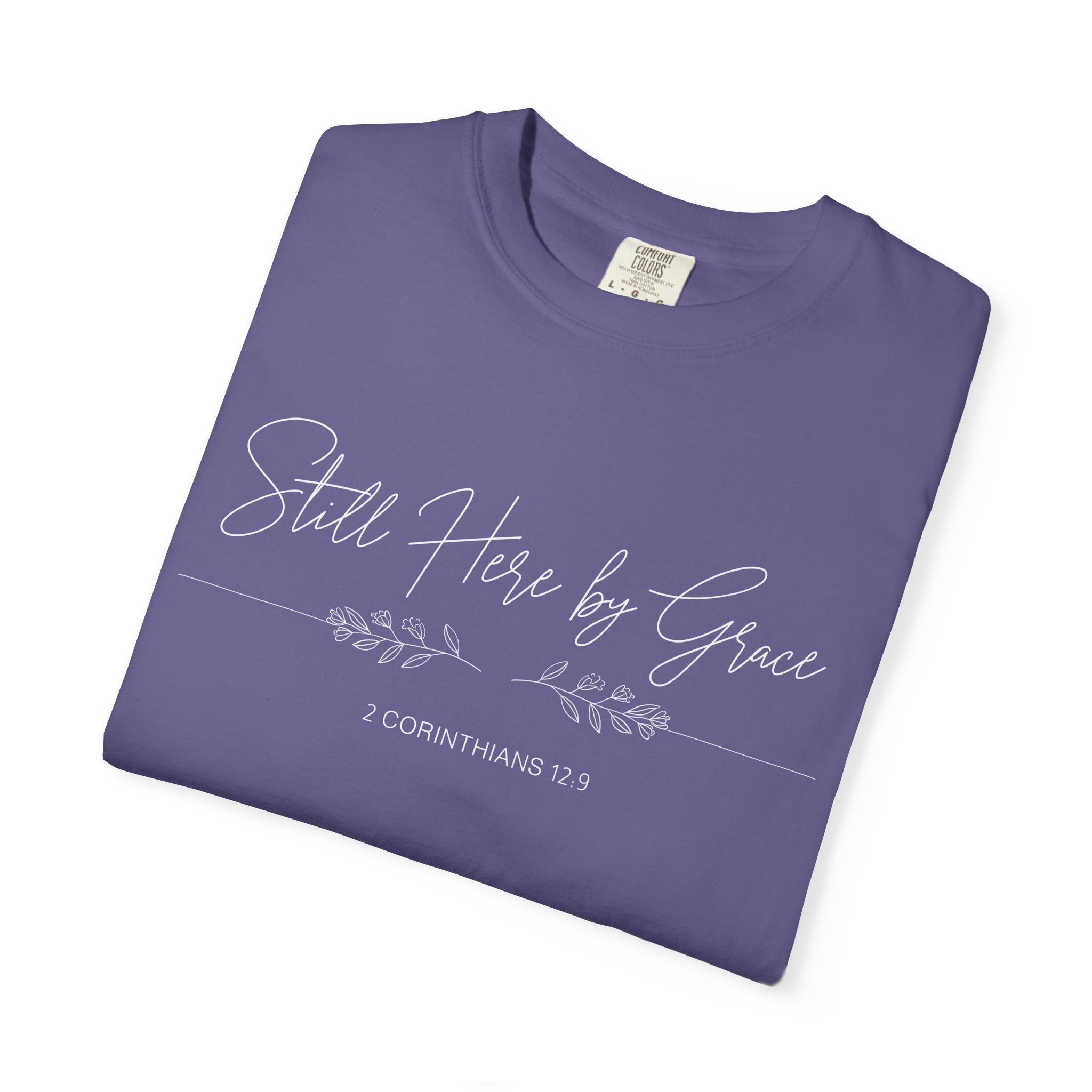 Still Here By Grace T-Shirt
