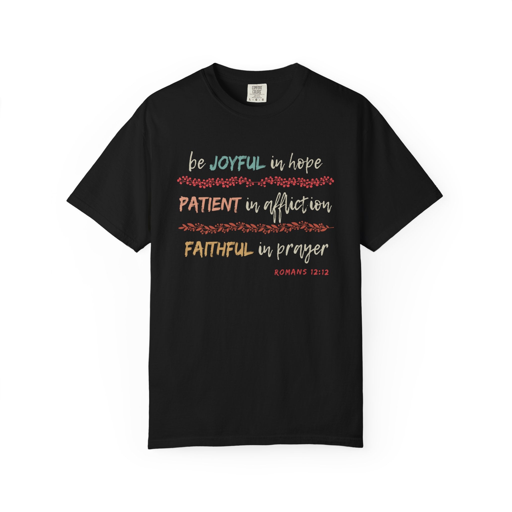 Joyful, Patient, Faithful T-Shirt