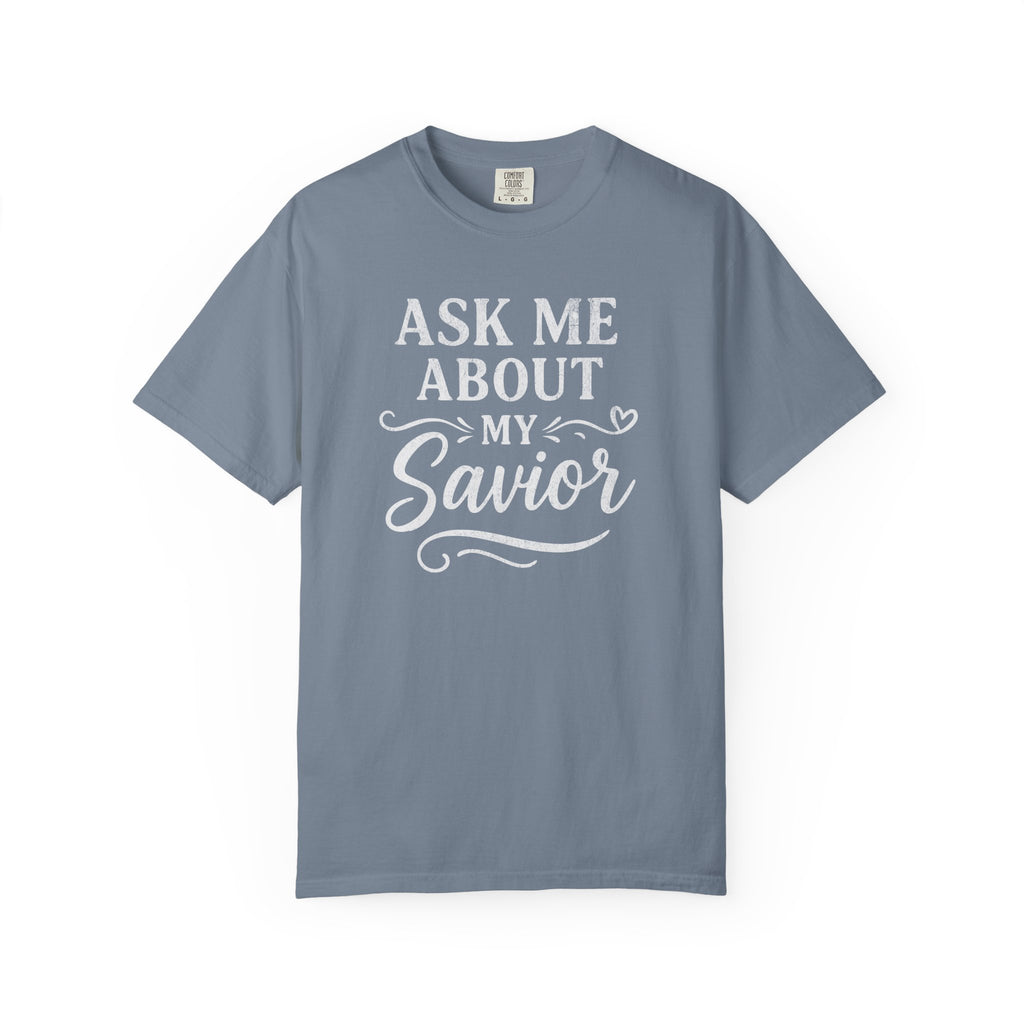 Ask Me About My Savior T-Shirt