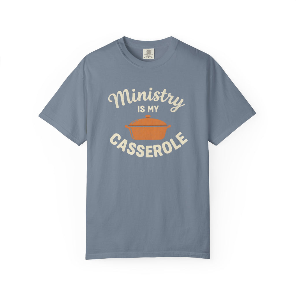 Ministry is My Casserole T-Shirt