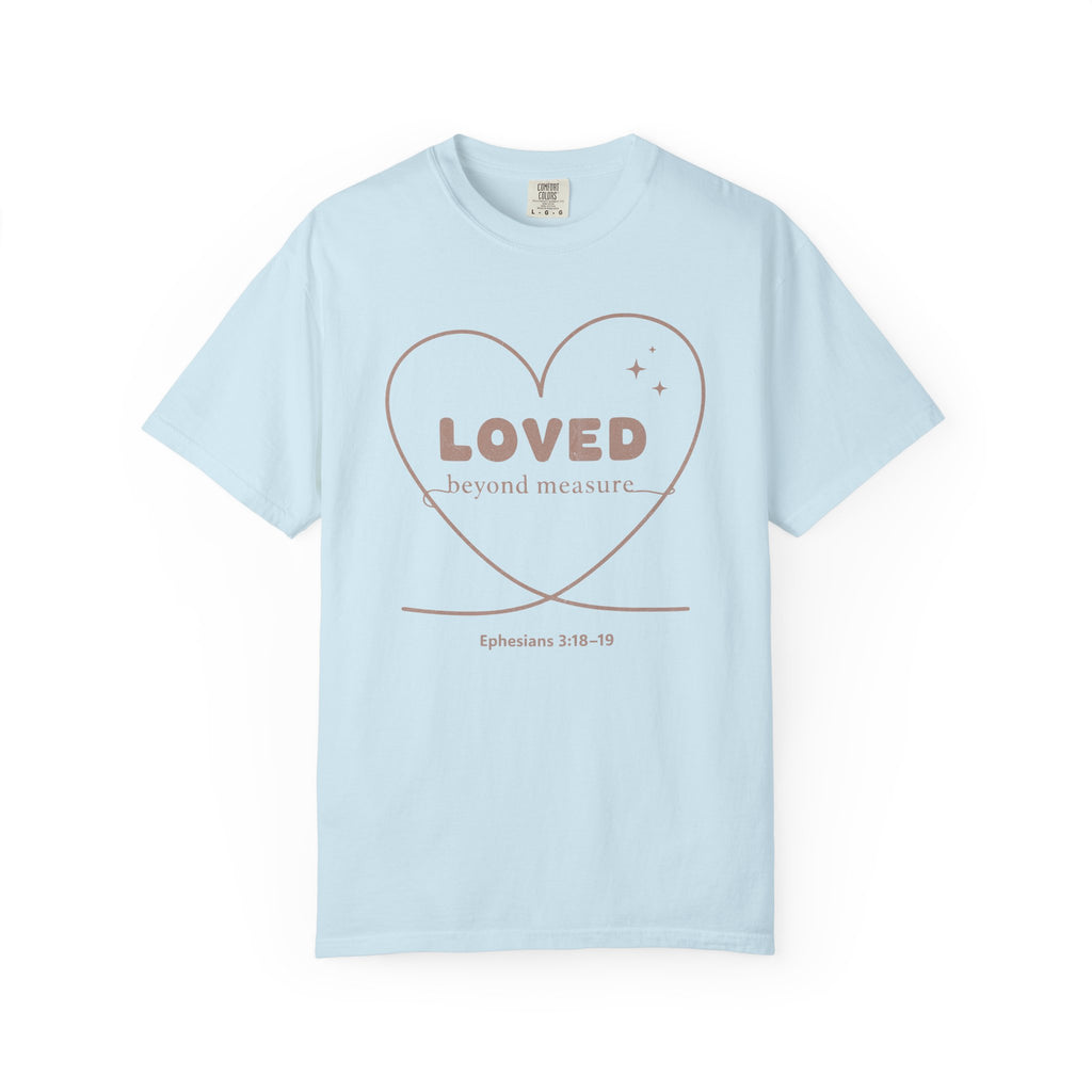 Loved Beyond Measure T-Shirt