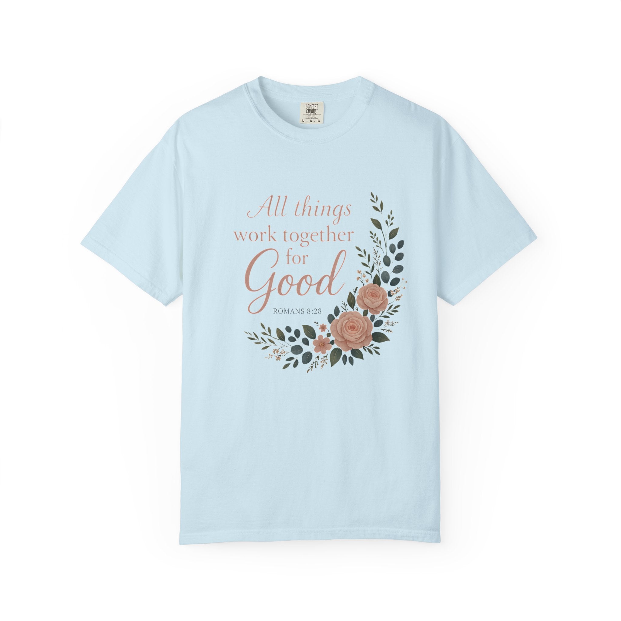 All Things Work Together for Good T-shirt