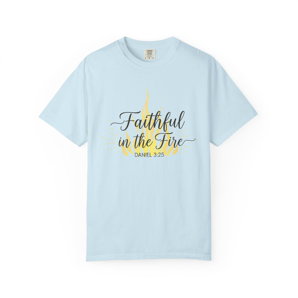 Faithful in the Fire T-Shirt