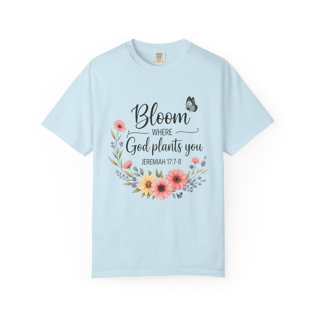 Bloom Where God Plants You T-Shirt