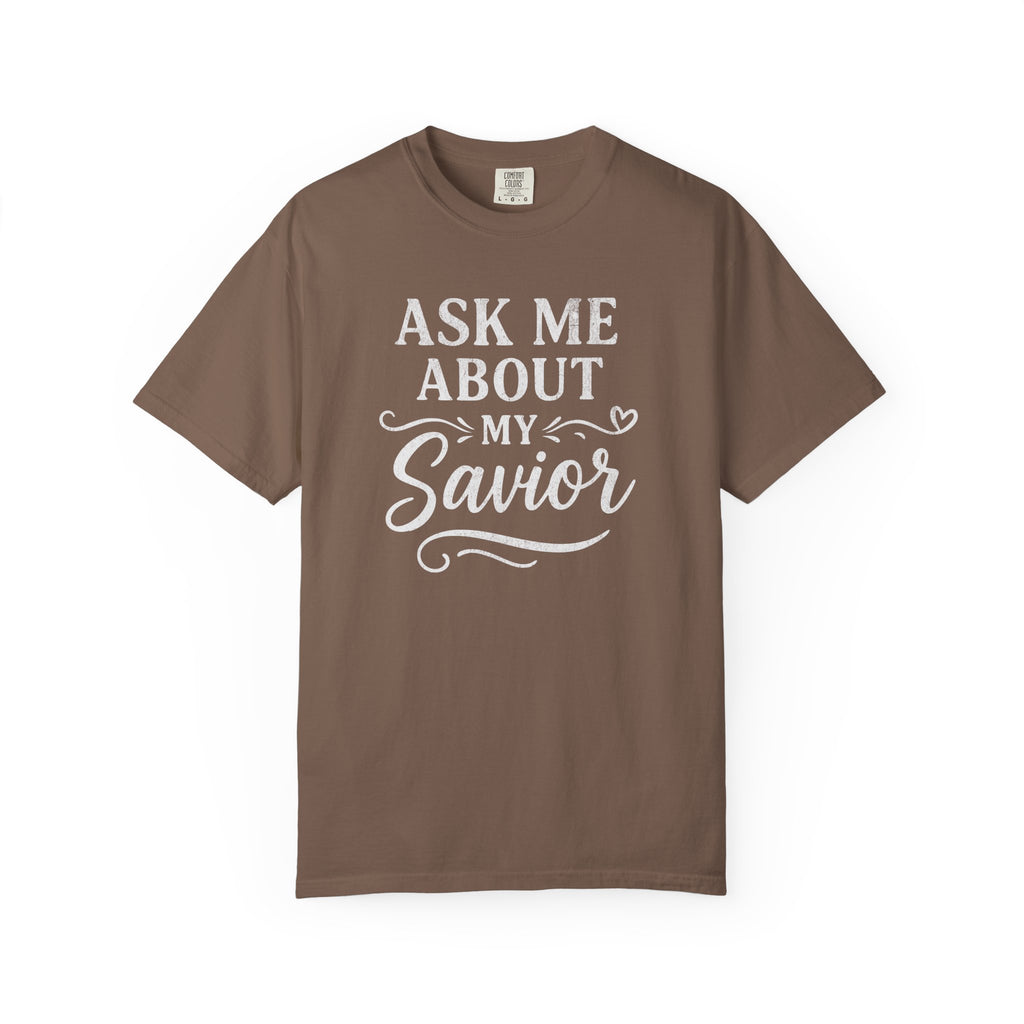 Ask Me About My Savior T-Shirt