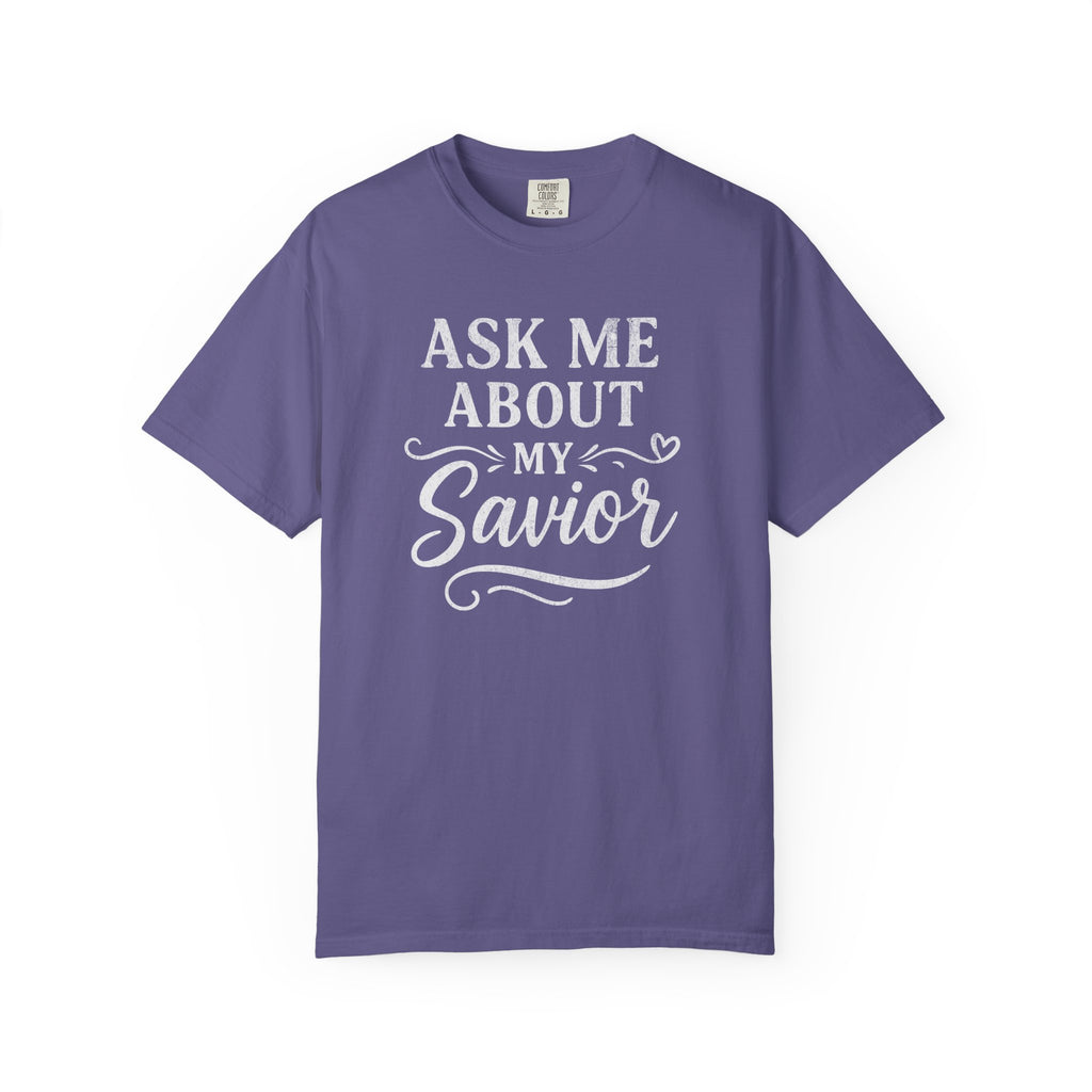 Ask Me About My Savior T-Shirt