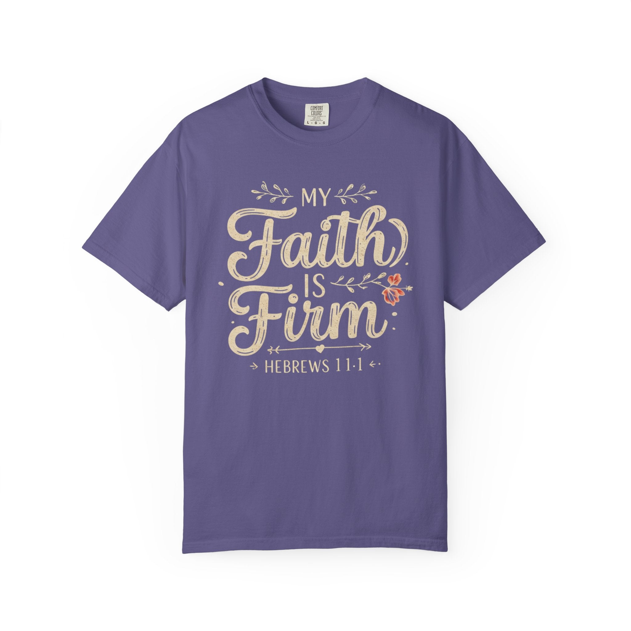 Faith is Firm T-shirt