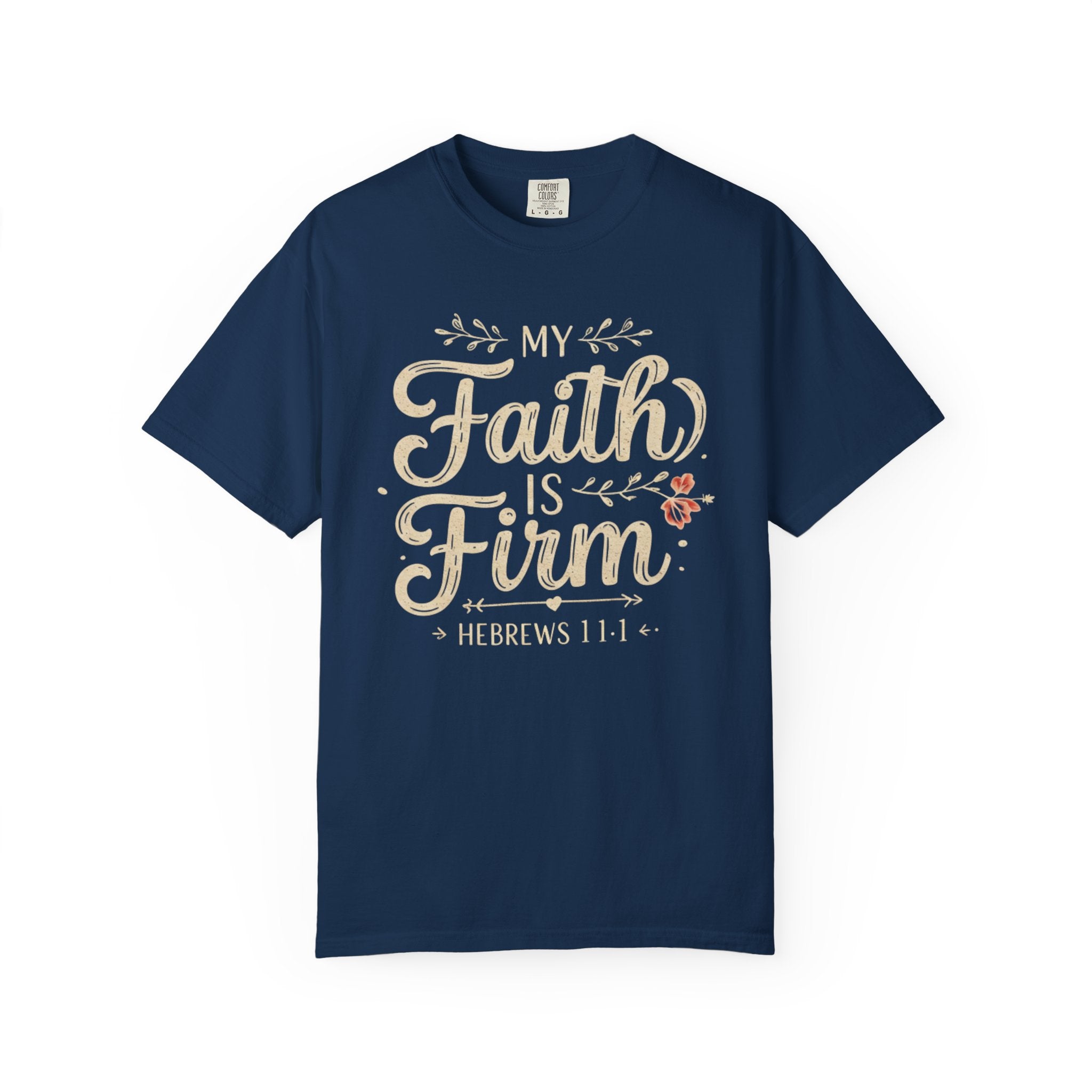 Faith is Firm T-shirt