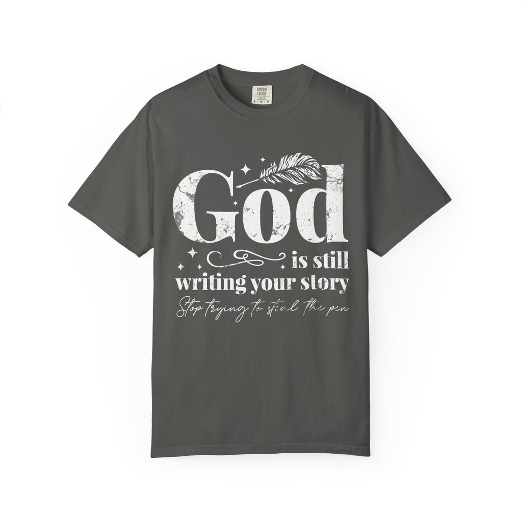 God is Still Writing Your Story T-shirt