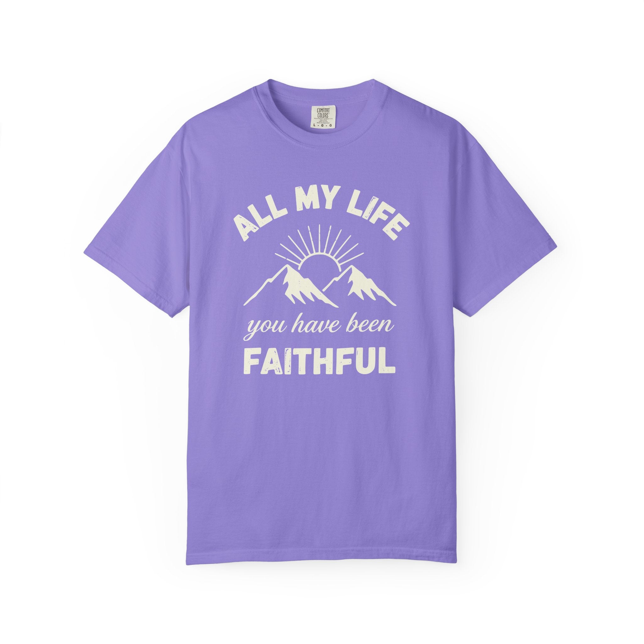 You Have Been Faithful T-Shirt