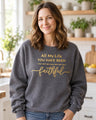 All My Life Sweatshirt