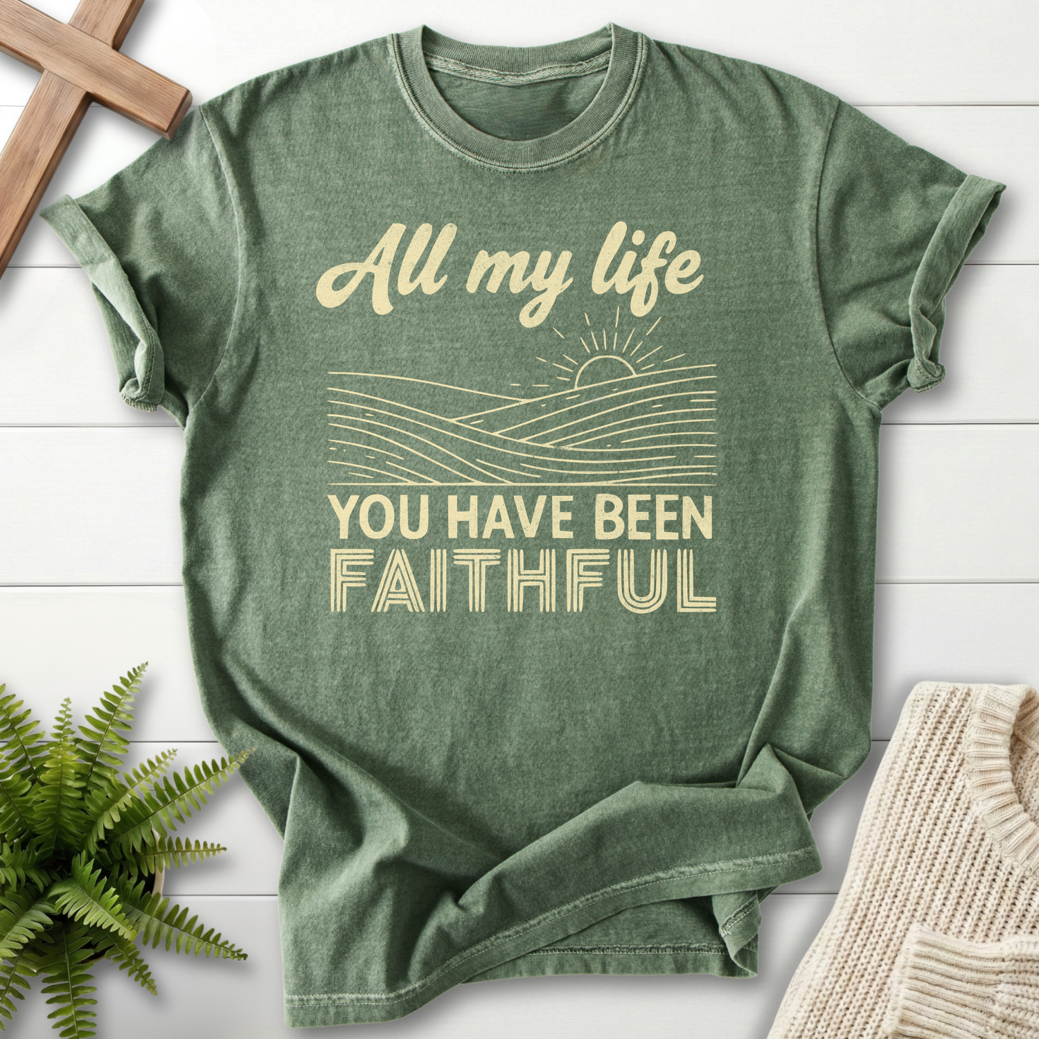 Moss green women's Christian tee with a vintage sunrise over rolling hills and 'All My Life You Have Been Faithful' lettering, Comfort Colors 1717