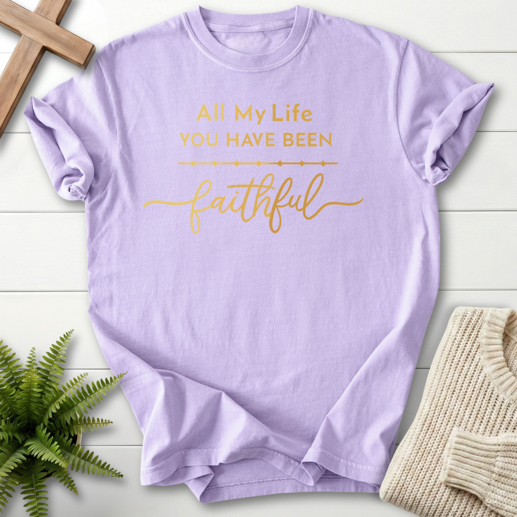 Orchid garment-dyed women's Christian tee with gold 'All My Life You Have Been Faithful' script lettering