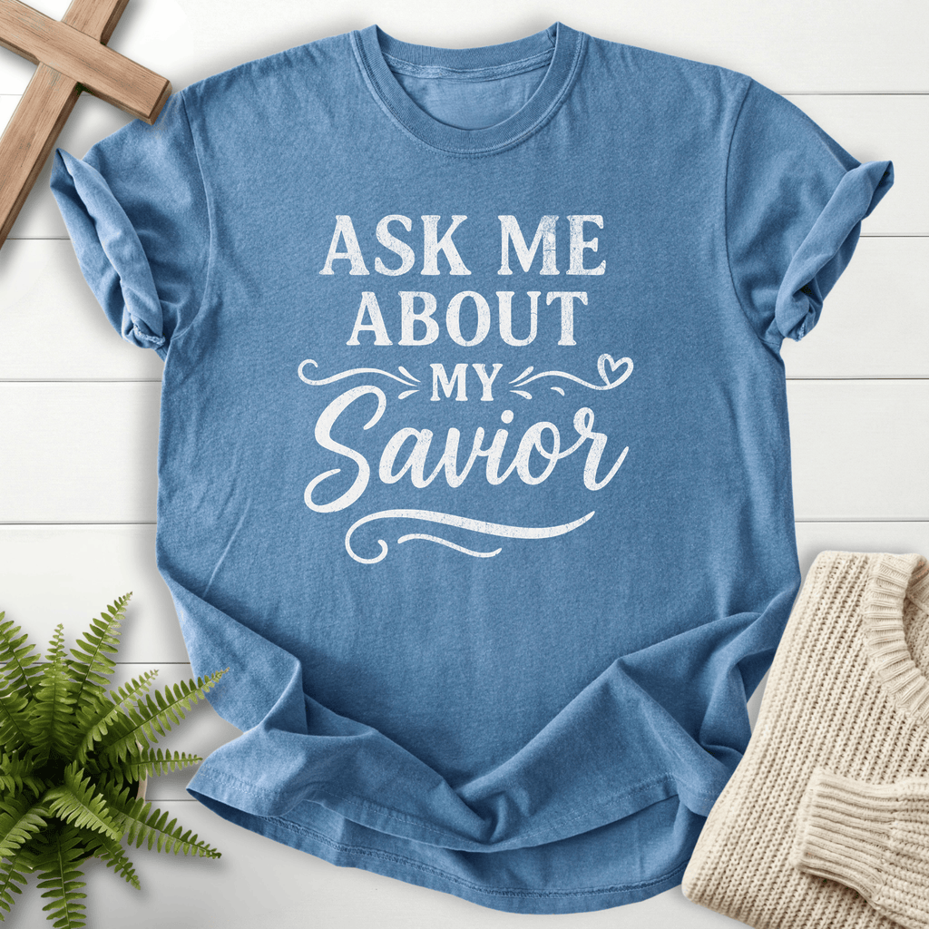 Blue Jean Christian t-shirt for women with bold 'Ask Me About My Savior' block and script lettering