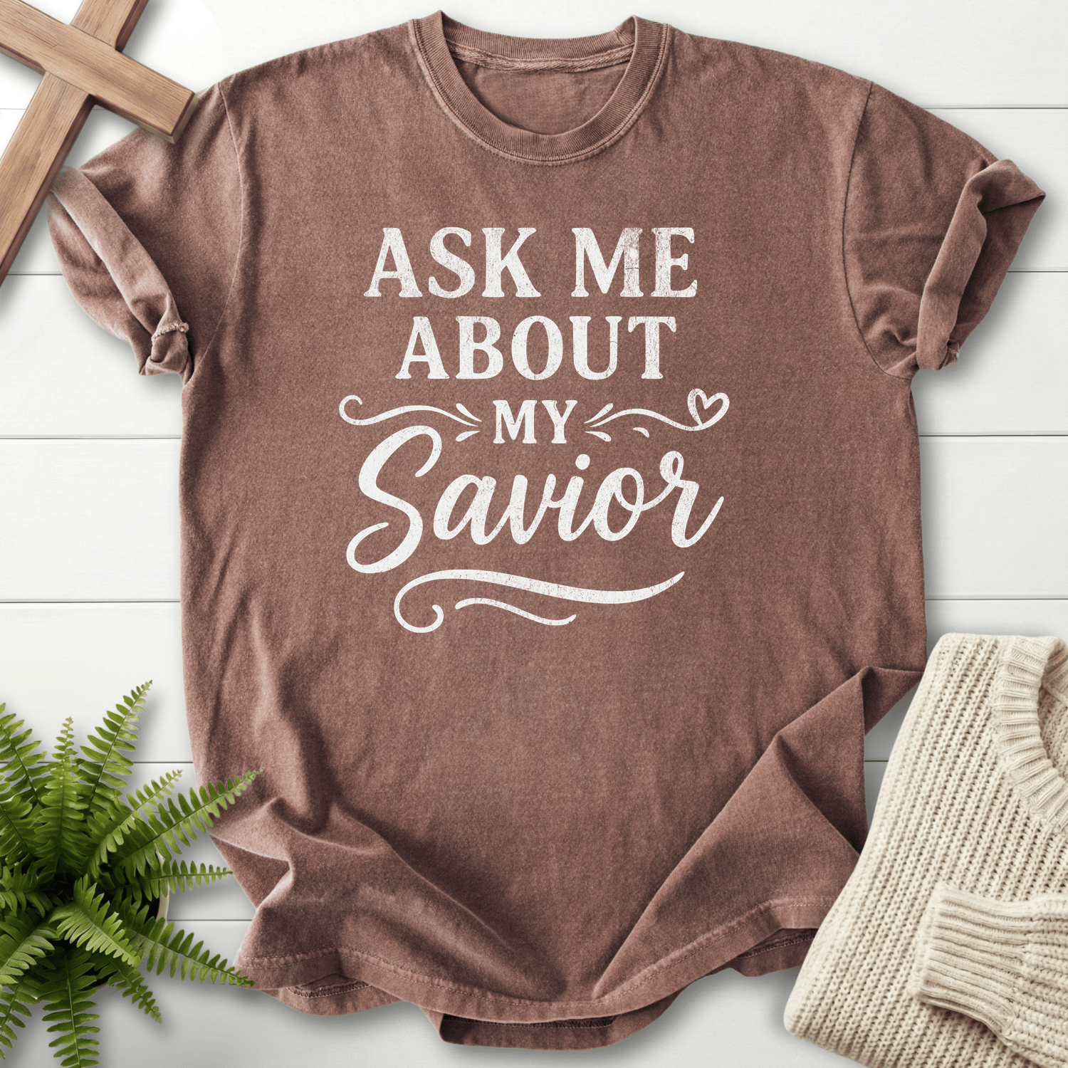 Espresso garment-dyed Christian t-shirt for women with distressed uppercase 'Ask Me About My Savior' lettering