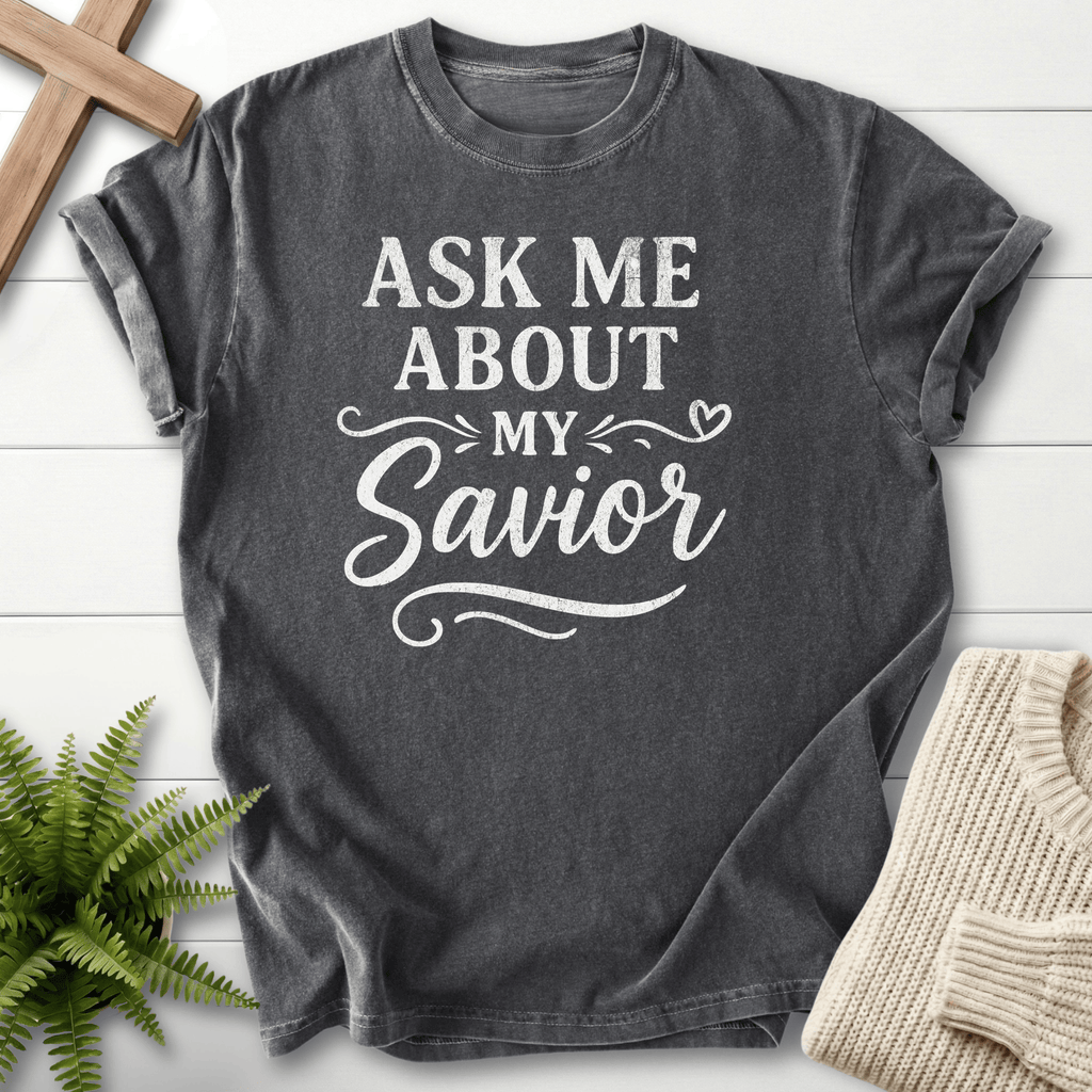 Pepper Christian t-shirt for women with bold 'Ask Me About My Savior' block lettering and script accent, Comfort Colors 1717