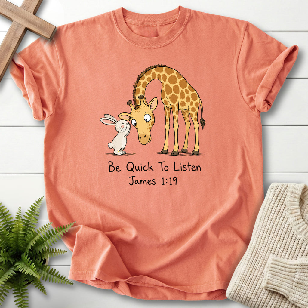 Flat lay of a Terracotta Christian shirt featuring "Be Quick To Listen James 1:19 T-Shirt" James 1:19.