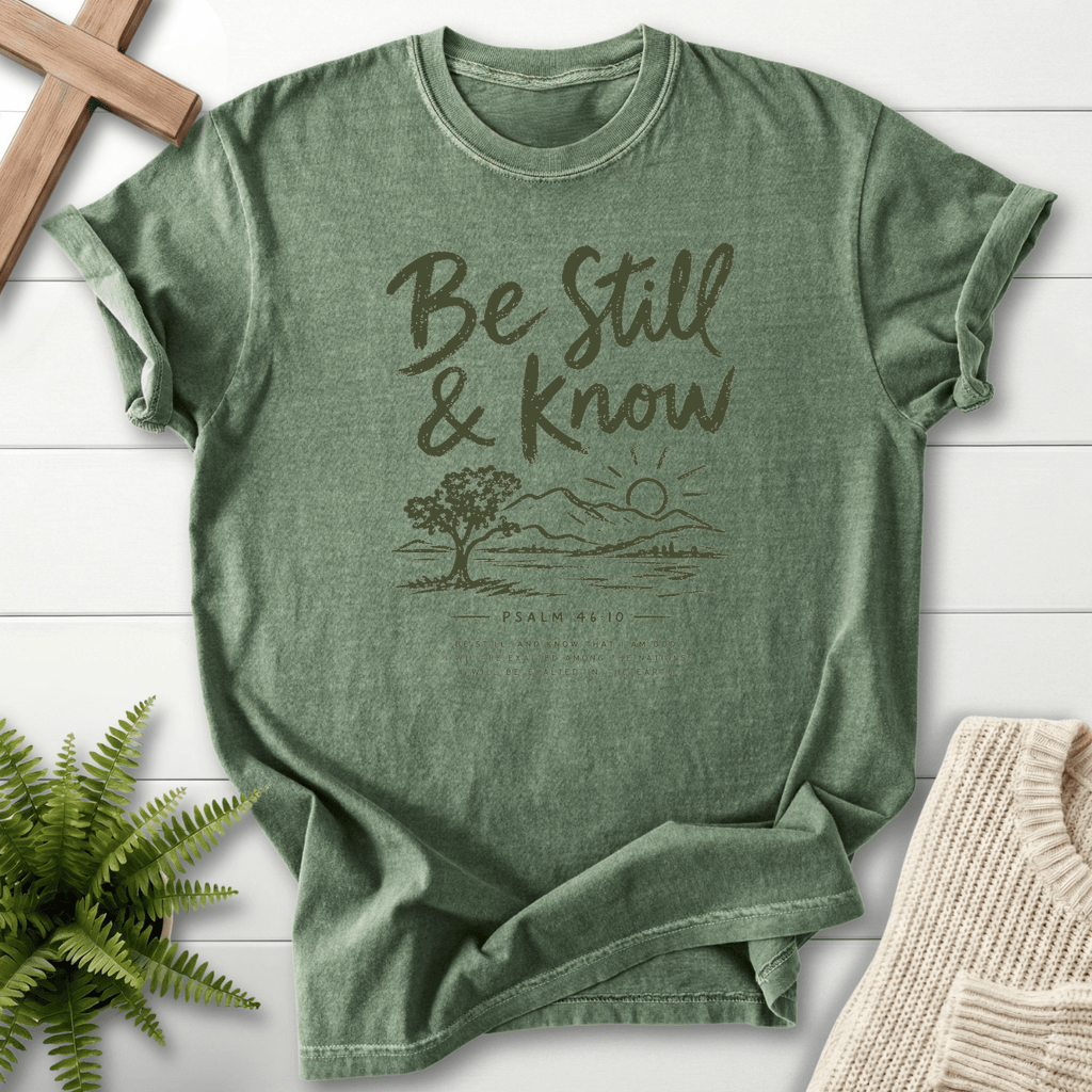 Be Sill and Know Psalm 46:10 T-Shirt in Moss | She Wears Faith