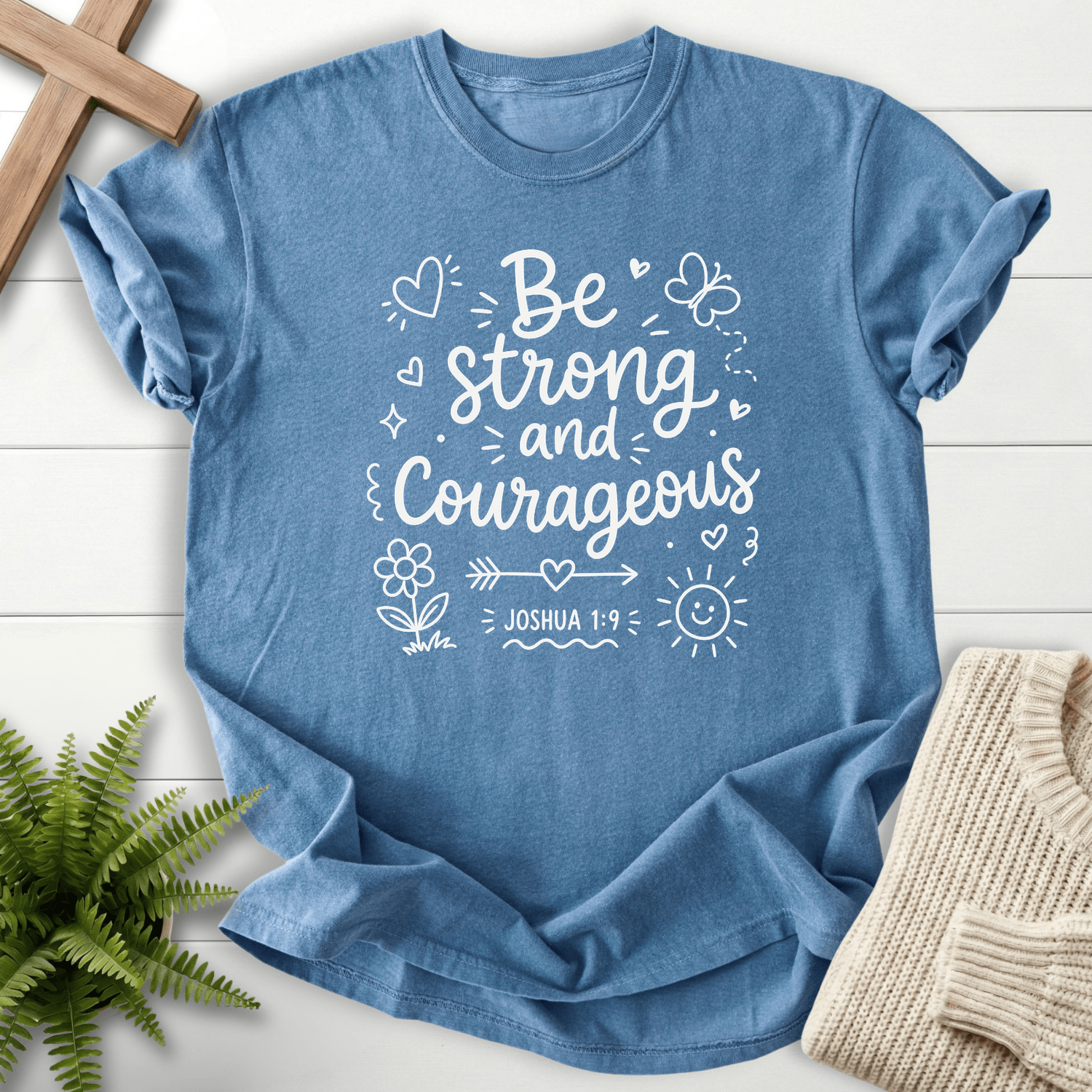 Be Strong and Courageous Joshua 1:9 T-Shirt in Blue Jean | She Wears Faith