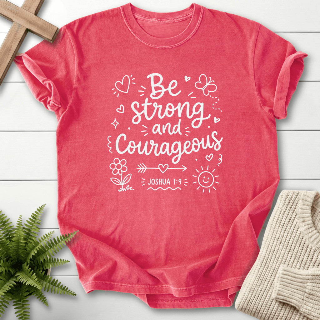Be Strong and Courageous Joshua 1:9 T-Shirt in Watermelon | She Wears Faith