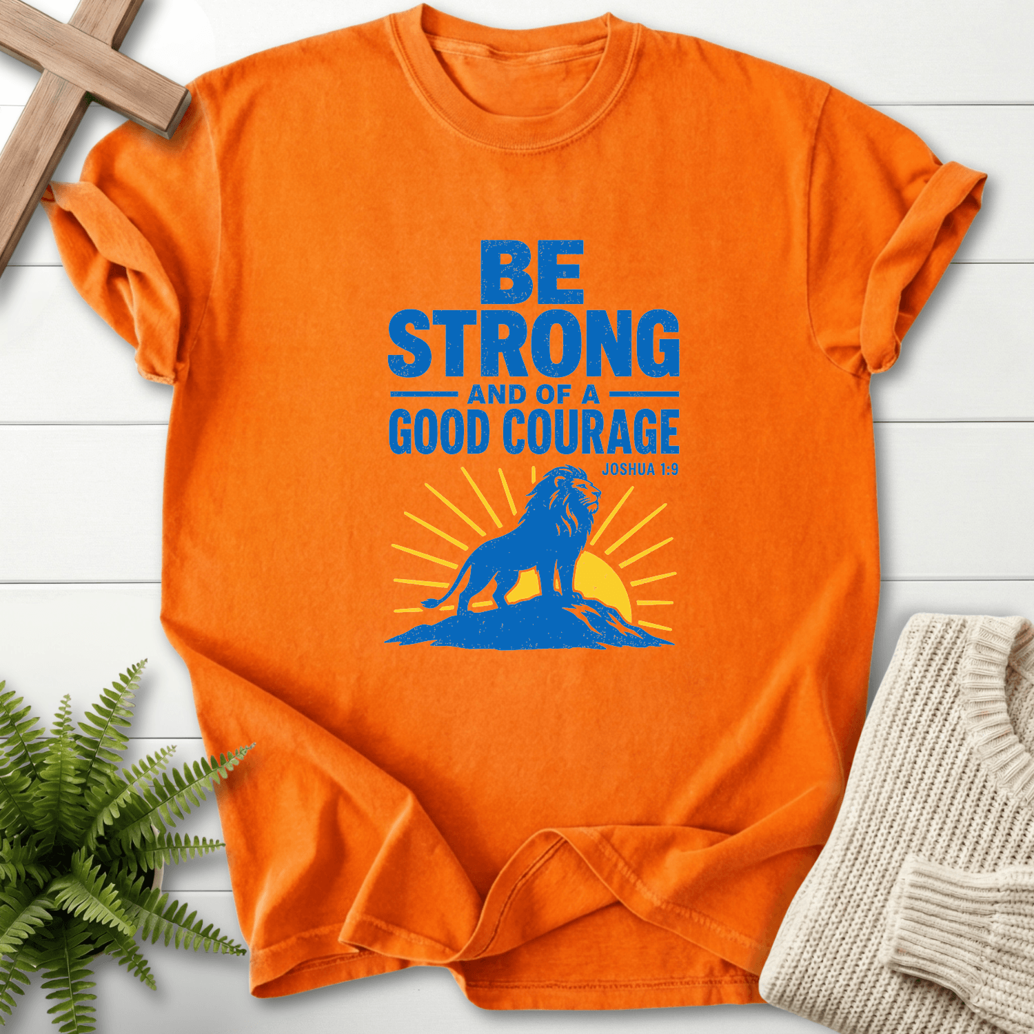 Be strong and of Good Courage Joshua 1:9 T-Shirt in Burnt Orange | She Wears Faith