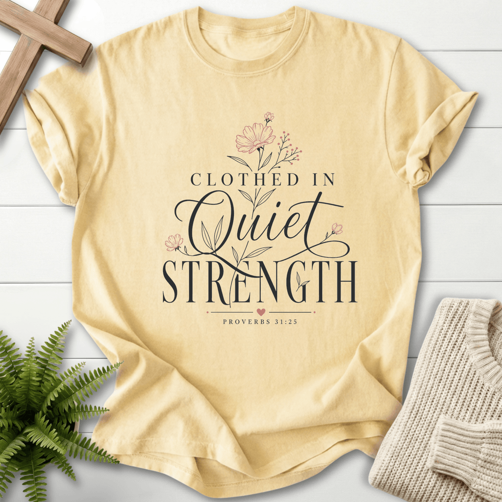 Clothed in Quiet Strength Proverbs 31 T-Shirt in Banana | She Wears Faith