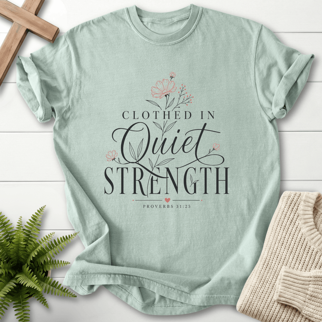 Clothed in Quiet Strength Proverbs 31 T-Shirt in Bay | She Wears Faith