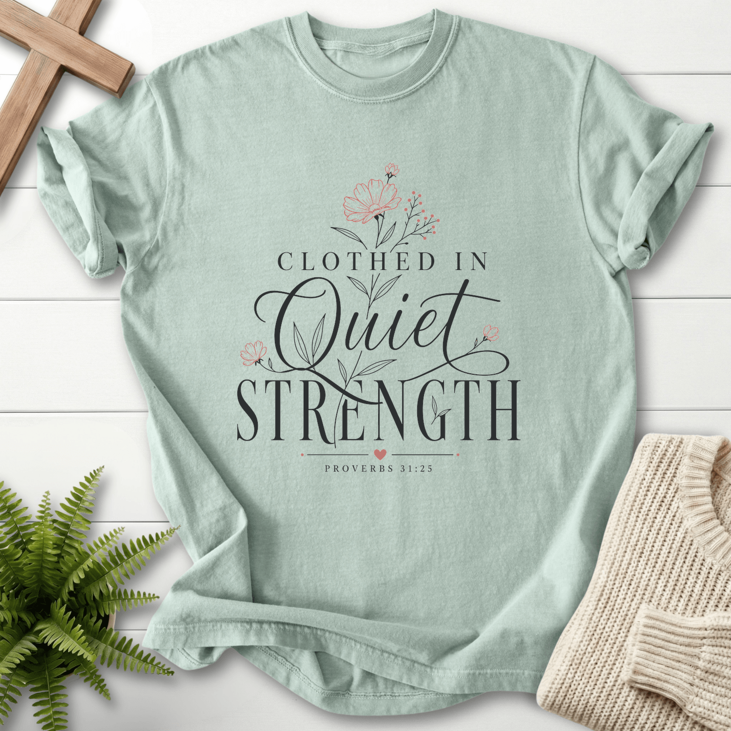 Clothed in Quiet Strength Proverbs 31 T-Shirt in Bay | She Wears Faith