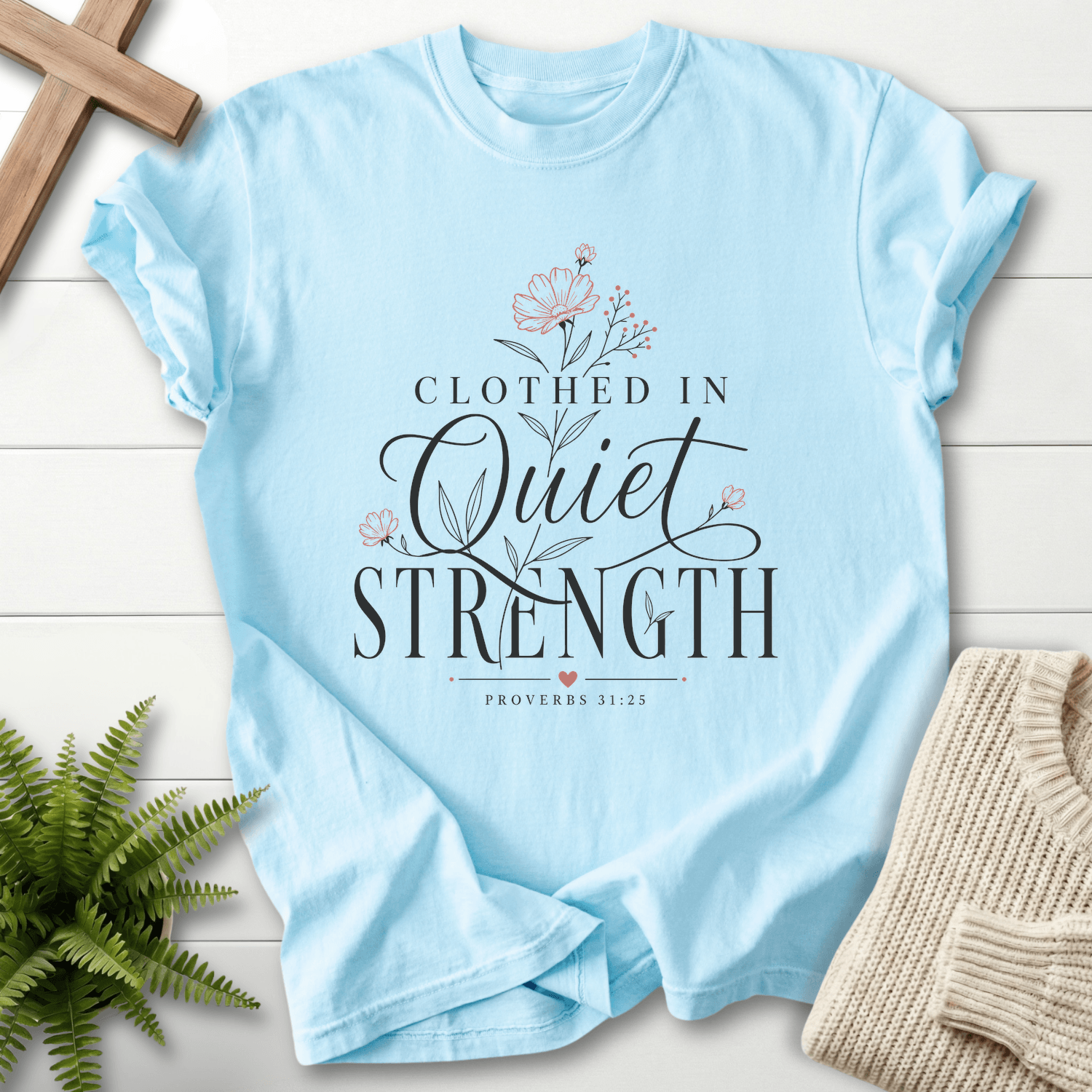 Clothed in Quiet Strength Proverbs 31 T-Shirt in Chambray | She Wears Faith