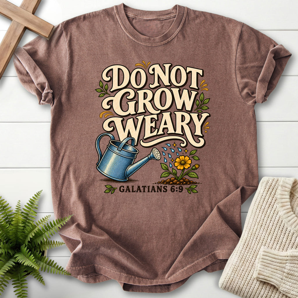 Espresso color option for the Do Not Grow Weary Galatians 6 9 Christian t-shirt for women with flower artwork with "Do Not Grow Weary Galatians 6 9 T.