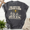 For Unto You a Savior Is Born T-Shirt