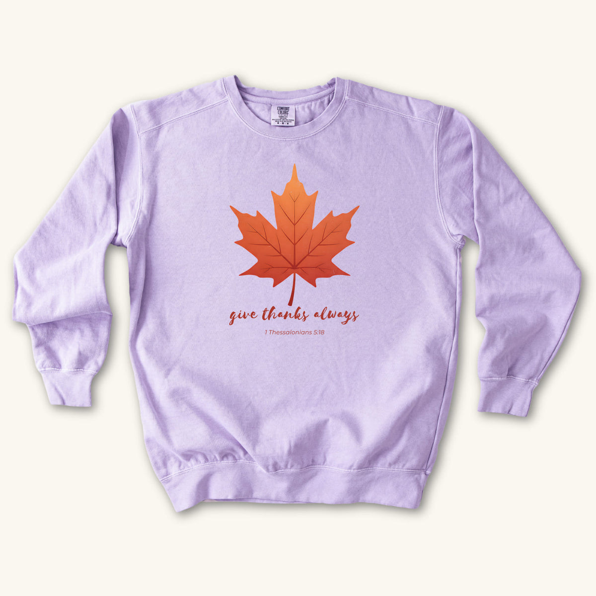 Orchid Give Thanks Always sweatshirt flat lay mockup, 1 Thessalonians 5:18 Christian apparel for women