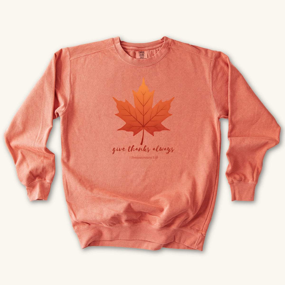 Terracotta Give Thanks Always sweatshirt flat lay mockup, 1 Thessalonians 5:18 Christian apparel for women