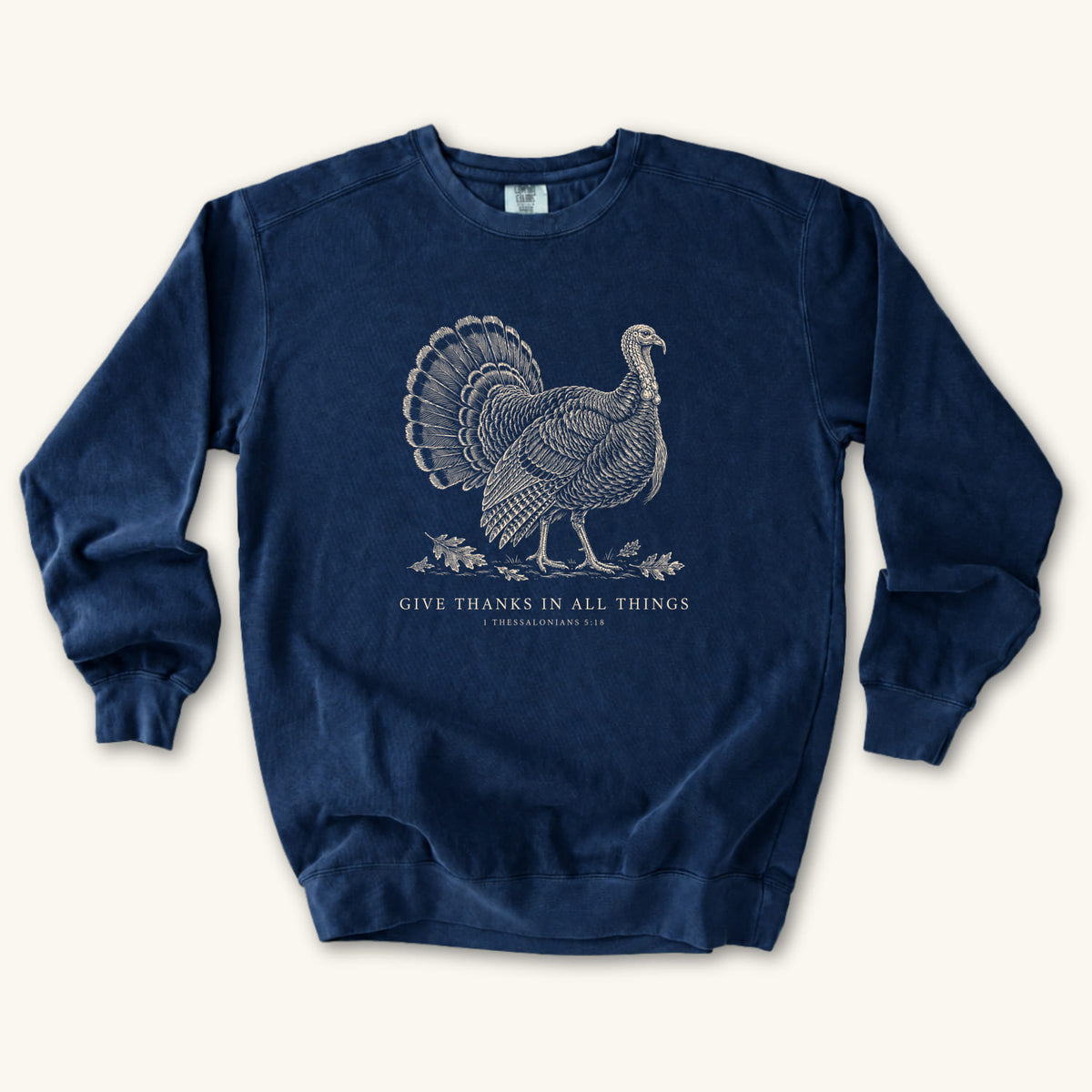 True Navy Give Thanks in All Things Turkey sweatshirt flat lay mockup, 1 Thessalonians 5:18 Christian apparel for women