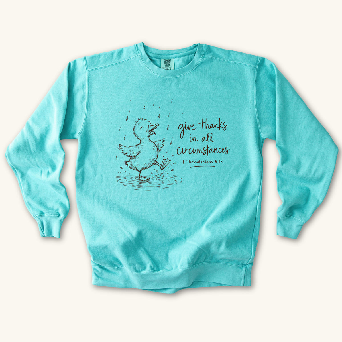 Chalky Mint Give Thanks Rainy Day Duck sweatshirt flat lay mockup, 1 Thessalonians 5:18 Christian apparel for women
