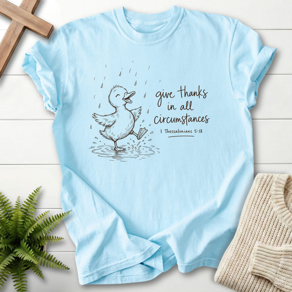Chambray Give Thanks Rainy Day Duck T-shirt flat lay mockup, 1 Thessalonians 5:18 Christian apparel for women