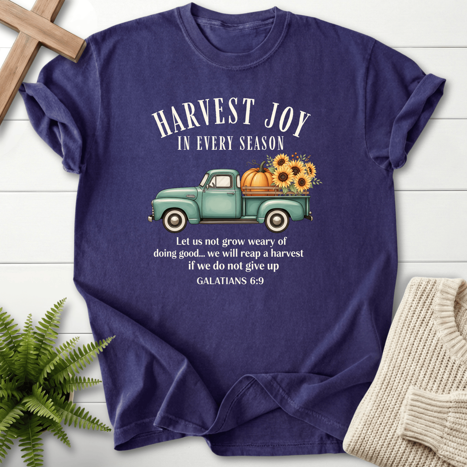 Grape Bible verse tee with a vintage sunflower and pumpkin truck and 'Harvest Joy in Every Season', inspired by Galatians 6:9.