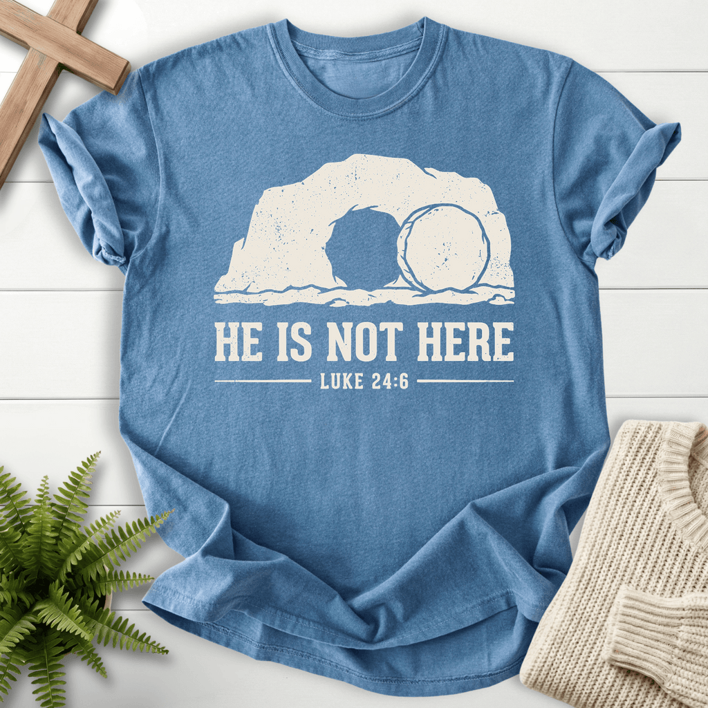 HE IS NOT HERE Here T-Shirt in Blue Jean | She Wears Faith
