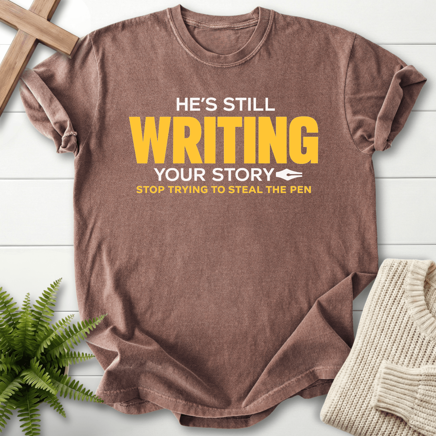He's Still Writing Your Story T-Shirt in Espresso | She Wears Faith
